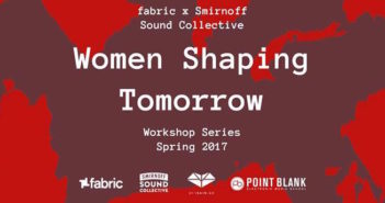 Smirnoff Sound Collective x fabric x Point Blank: Women Shaping Tomorrow Point Blank Women Shaping Tomorrow Workshop